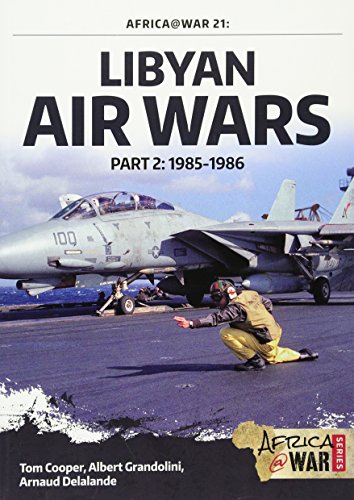 Libyan Air Wars 1985-1986: Part 2: 1985-1986 (Africa@War, Band 21)